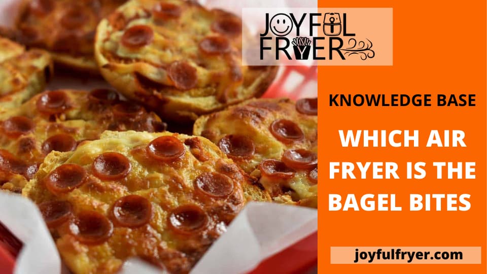 You are currently viewing Which Are The Best Bagel Bites Air Fryer Models | How To Cook?