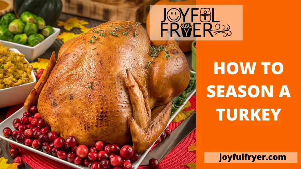 You are currently viewing How to Season a Turkey Like a Pro?