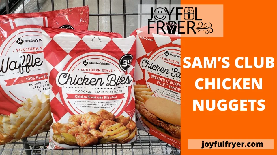 You are currently viewing Sam’s Club Chicken Nuggets: Let’s Prepare in 15 Minutes