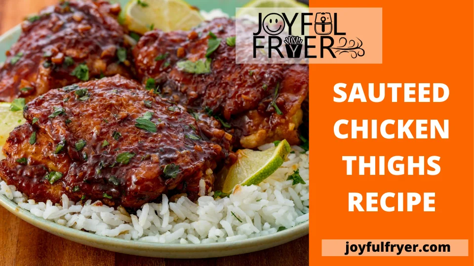 You are currently viewing Healthy Sauteed Chicken Thighs Recipe: Let’s Cook in no Time