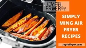 Read more about the article Simply Ming Recipes: Making the Most of Your Air Fryer