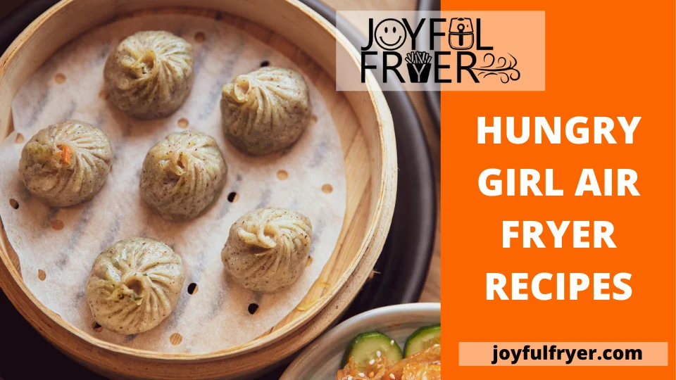 You are currently viewing Hungry Girl Air Fryer Recipes: Top 3 Chosen by Master Chef