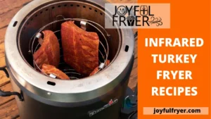 Read more about the article Infrared Fryer Turkey: Wonderful Recipes You’ll Never Forget!