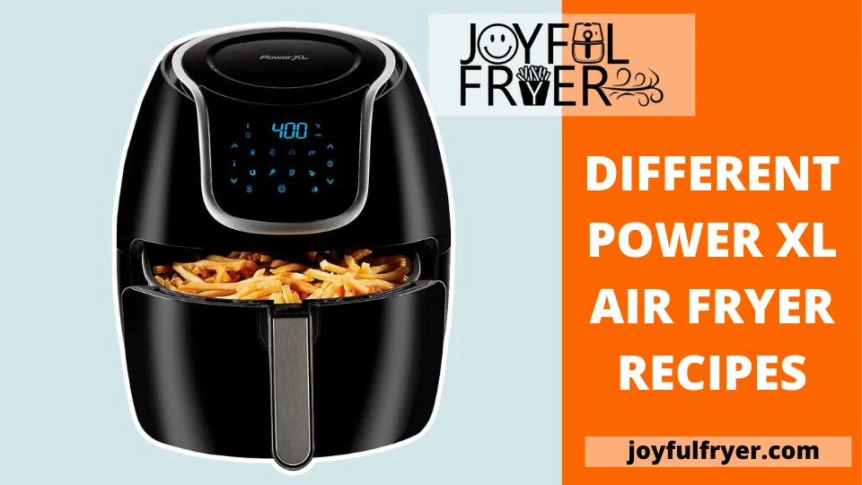 Read more about the article Amazing Power XL Air Fryer Recipes for Meals & Snacks 