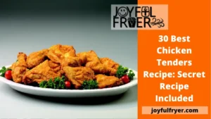 Read more about the article 30 Best Chicken Tenders Recipe: Secret Recipe Included