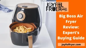 Read more about the article Big Boss Air Fryer Review: Expert’s Buying Guide