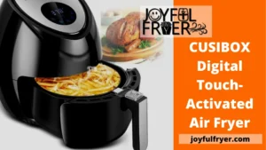 Read more about the article CUSIBOX Digital Touch-Activated Air Fryer Review!