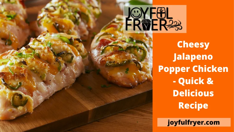Read more about the article Cheesy Jalapeno Popper Chicken – Quick & Delicious Recipe