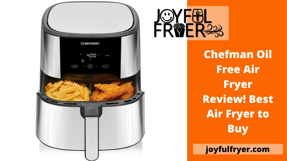 Read more about the article Chefman Oil Free Air Fryer Review! Best Air Fryer to Buy