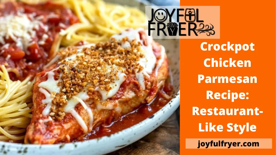 Read more about the article Crockpot Chicken Parmesan Recipe: Restaurant-Like Style