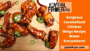 Read more about the article Gorgeous Caramelized Chicken Wings Recipe: Water Everywhere!