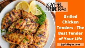 Read more about the article Grilled Chicken Tenders – The Best Tender of Your Life