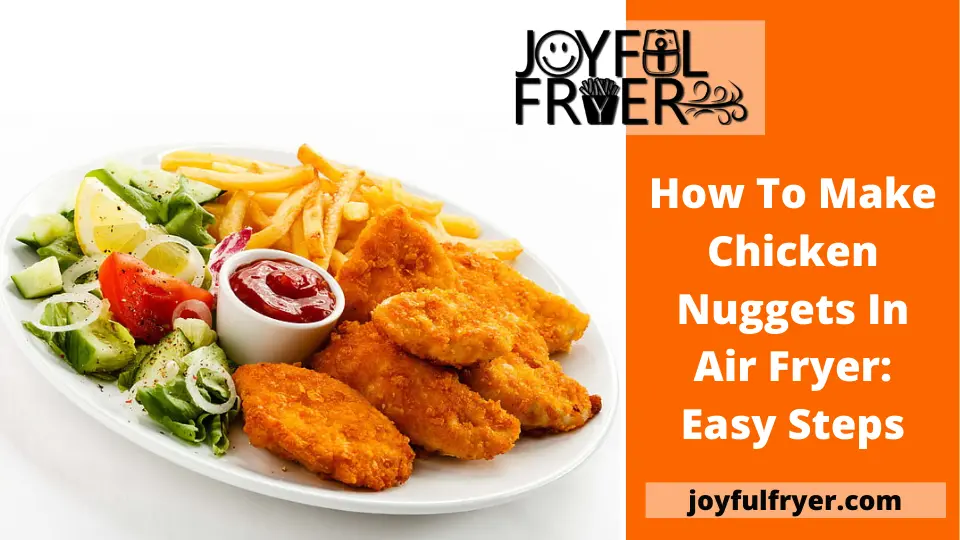 You are currently viewing How to Make Chicken Nuggets in Air Fryer: Easy Steps