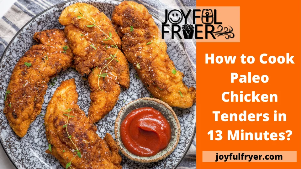 You are currently viewing How to Cook Paleo Chicken Tenders in 13 Minutes?