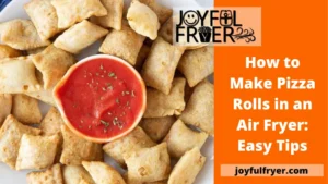 Read more about the article How to Make Pizza Rolls in an Air Fryer: Easy Tips