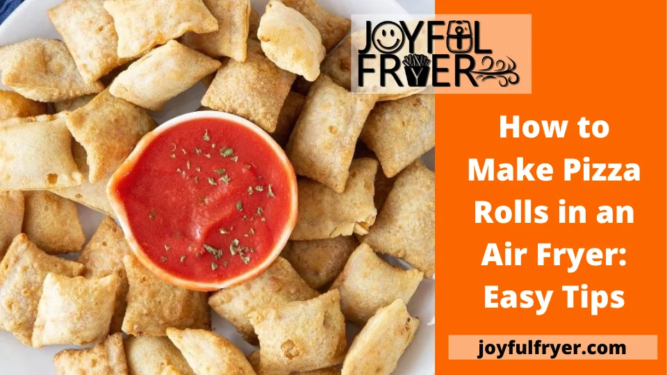 You are currently viewing How to Make Pizza Rolls in an Air Fryer: Easy Tips