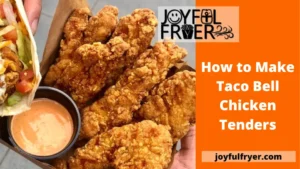 Read more about the article How to Make Taco Bell Chicken Tenders