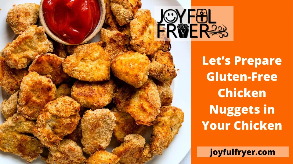Read more about the article Let’s Prepare Gluten-Free Chicken Nuggets in Your Chicken