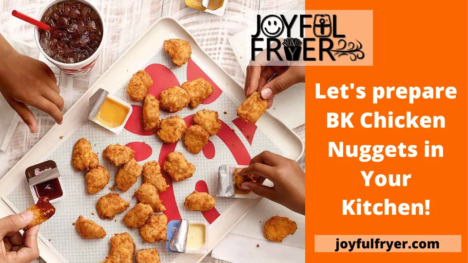 Read more about the article Let’s prepare BK Chicken Nuggets in Your Kitchen!